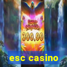 esc casino